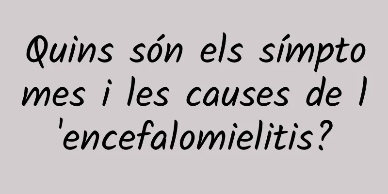 Quins són els símptomes i les causes de l'encefalomielitis?