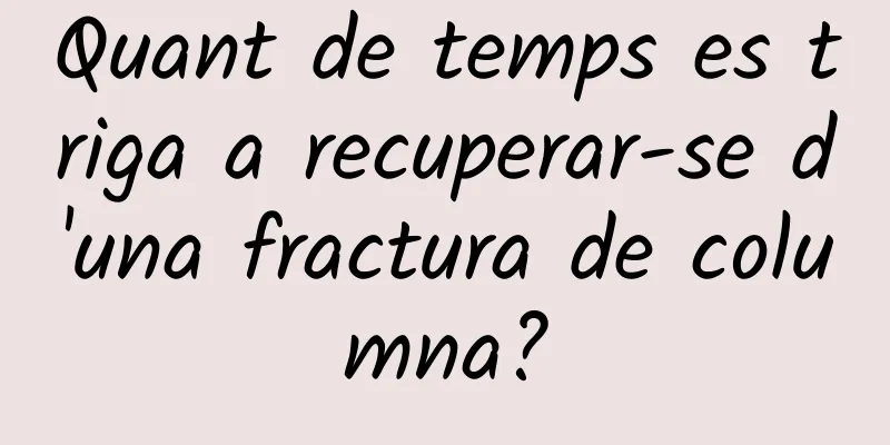 Quant de temps es triga a recuperar-se d'una fractura de columna?