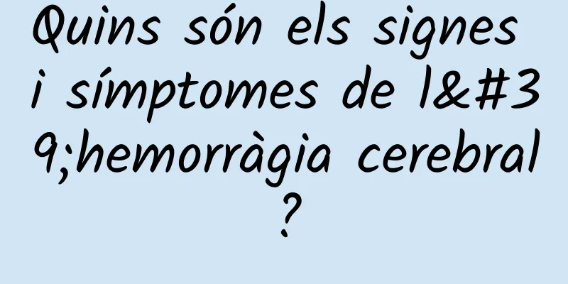 Quins són els signes i símptomes de l'hemorràgia cerebral?