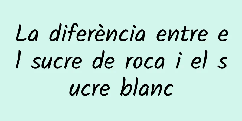 La diferència entre el sucre de roca i el sucre blanc