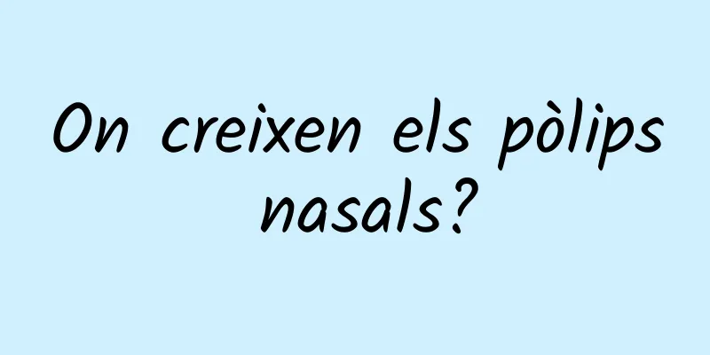 On creixen els pòlips nasals?