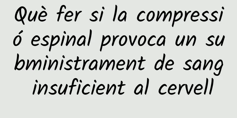 Què fer si la compressió espinal provoca un subministrament de sang insuficient al cervell