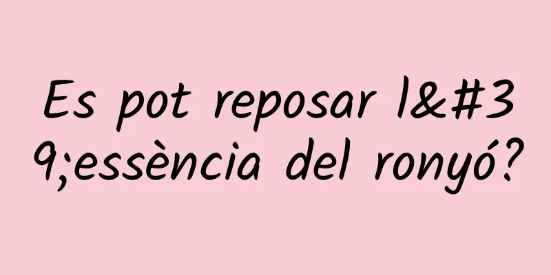 Es pot reposar l'essència del ronyó?