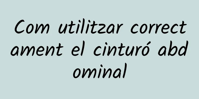 Com utilitzar correctament el cinturó abdominal