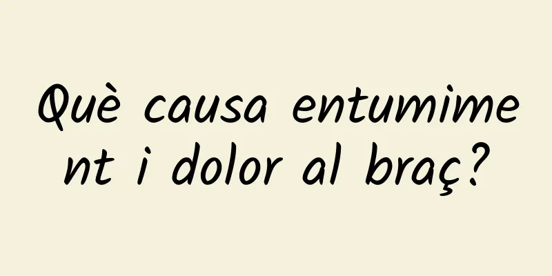 Què causa entumiment i dolor al braç?