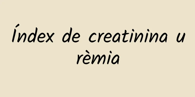 Índex de creatinina urèmia