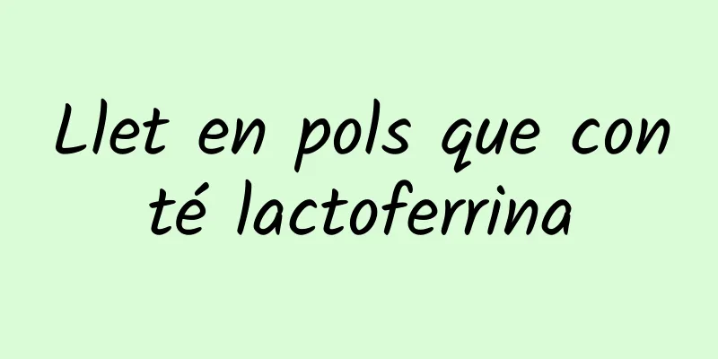 Llet en pols que conté lactoferrina