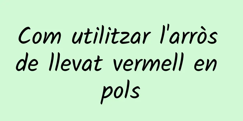 Com utilitzar l'arròs de llevat vermell en pols
