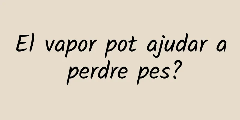 El vapor pot ajudar a perdre pes?