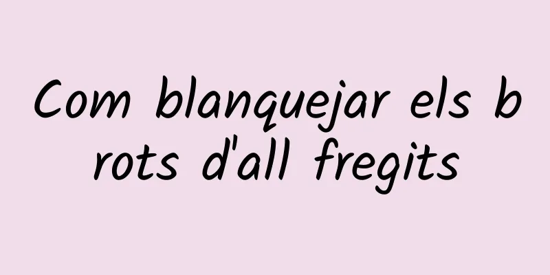 Com blanquejar els brots d'all fregits