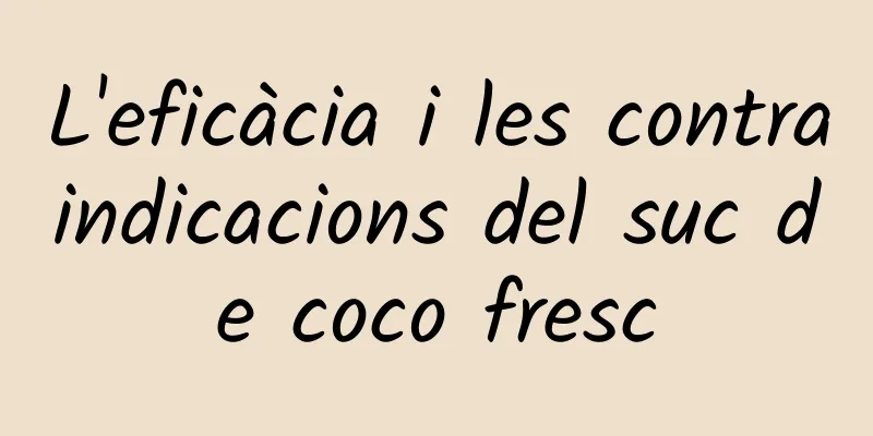 L'eficàcia i les contraindicacions del suc de coco fresc