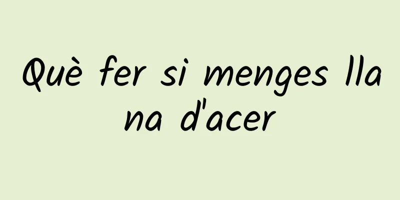 Què fer si menges llana d'acer