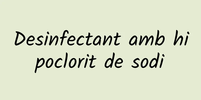 Desinfectant amb hipoclorit de sodi