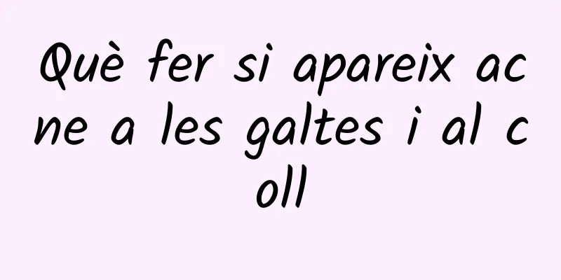 Què fer si apareix acne a les galtes i al coll