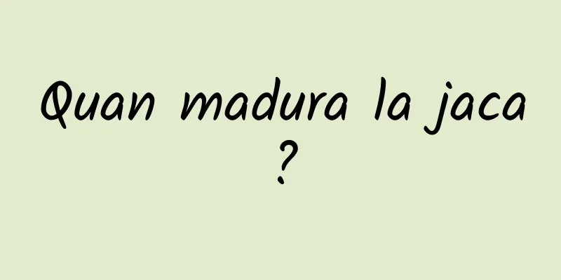 Quan madura la jaca?