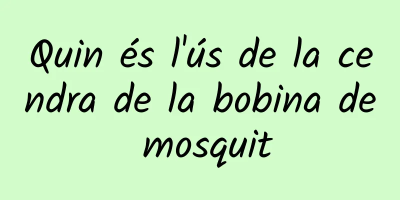 Quin és l'ús de la cendra de la bobina de mosquit