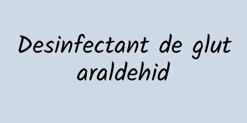 Desinfectant de glutaraldehid