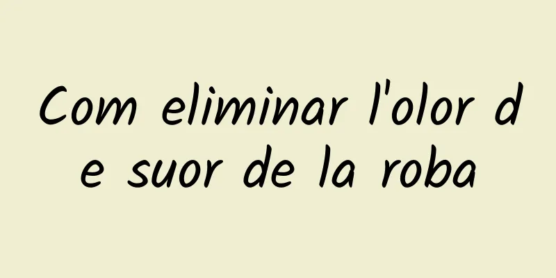 Com eliminar l'olor de suor de la roba