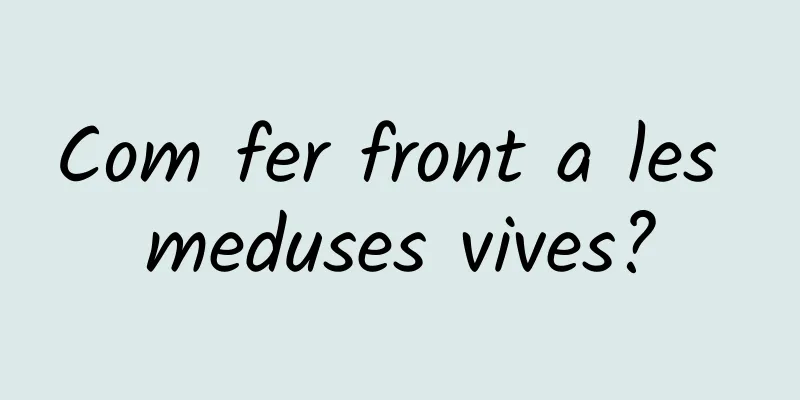 Com fer front a les meduses vives?