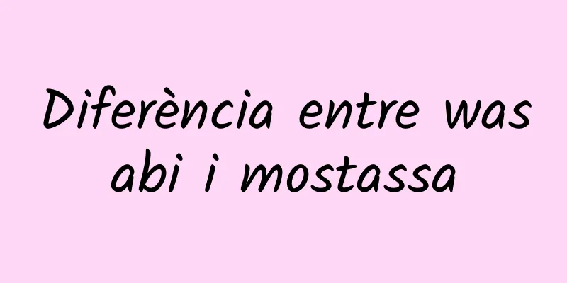 Diferència entre wasabi i mostassa