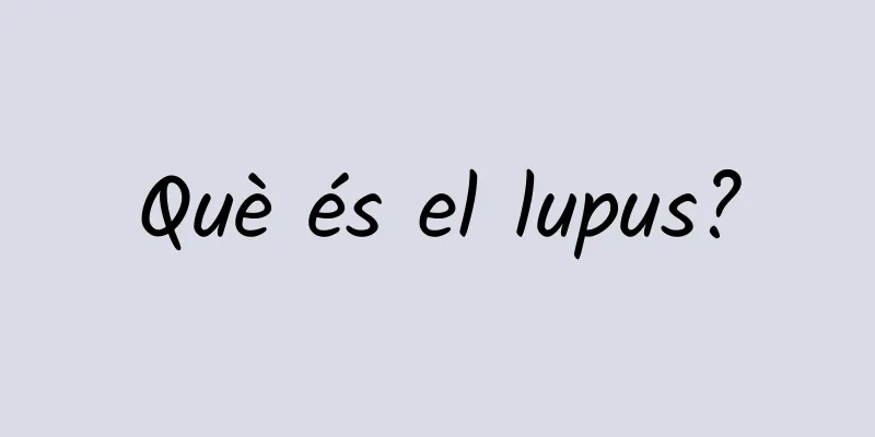 Què és el lupus?
