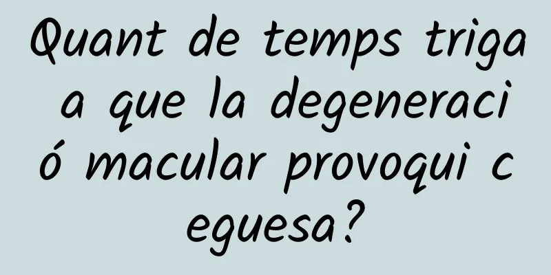 Quant de temps triga a que la degeneració macular provoqui ceguesa?