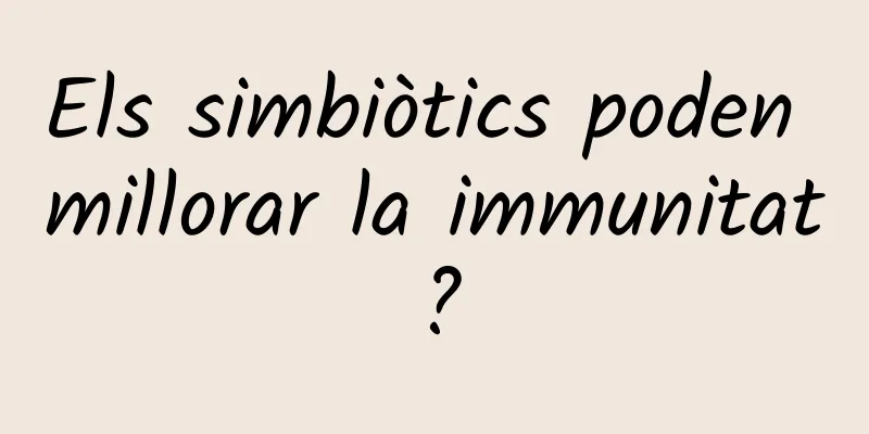 Els simbiòtics poden millorar la immunitat?