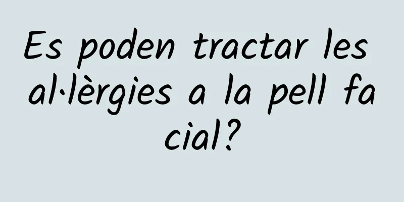 Es poden tractar les al·lèrgies a la pell facial?
