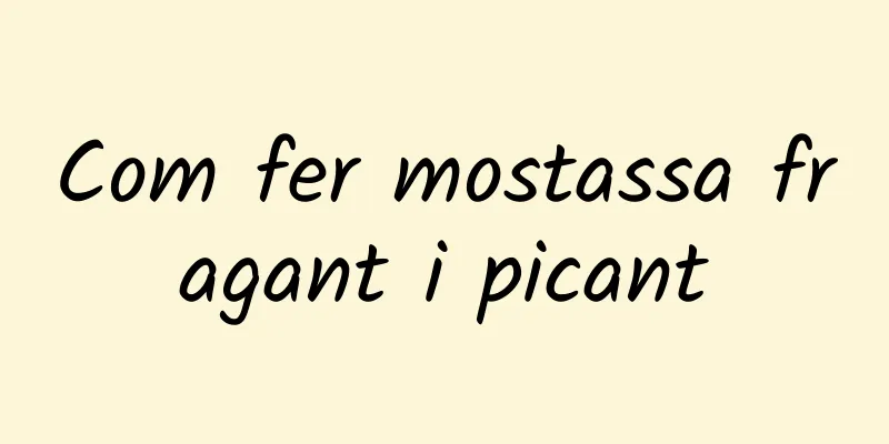 Com fer mostassa fragant i picant