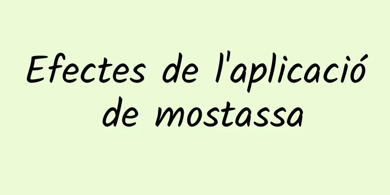 Efectes de l'aplicació de mostassa
