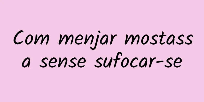 Com menjar mostassa sense sufocar-se