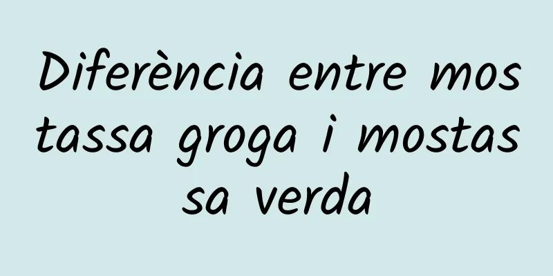 Diferència entre mostassa groga i mostassa verda