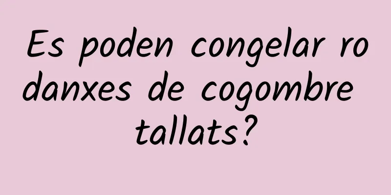 Es poden congelar rodanxes de cogombre tallats?