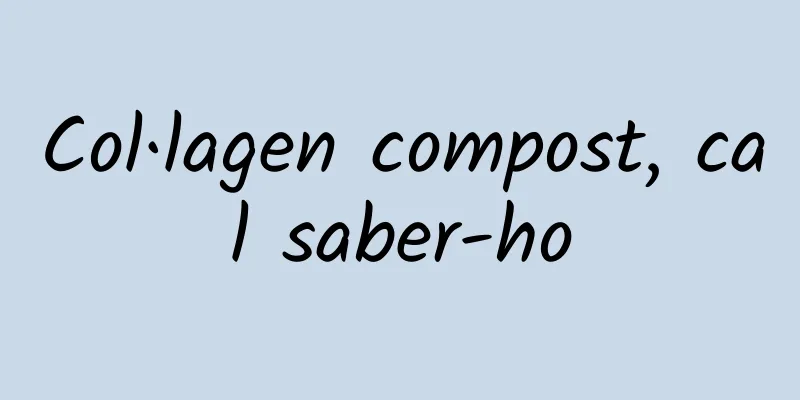 Col·lagen compost, cal saber-ho
