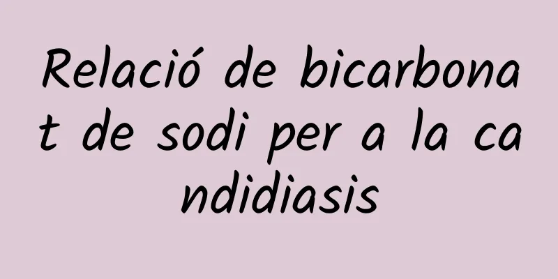 Relació de bicarbonat de sodi per a la candidiasis