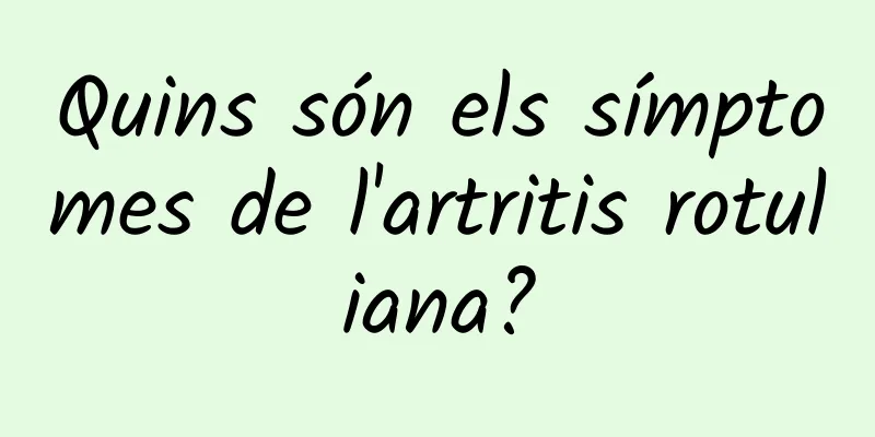 Quins són els símptomes de l'artritis rotuliana?