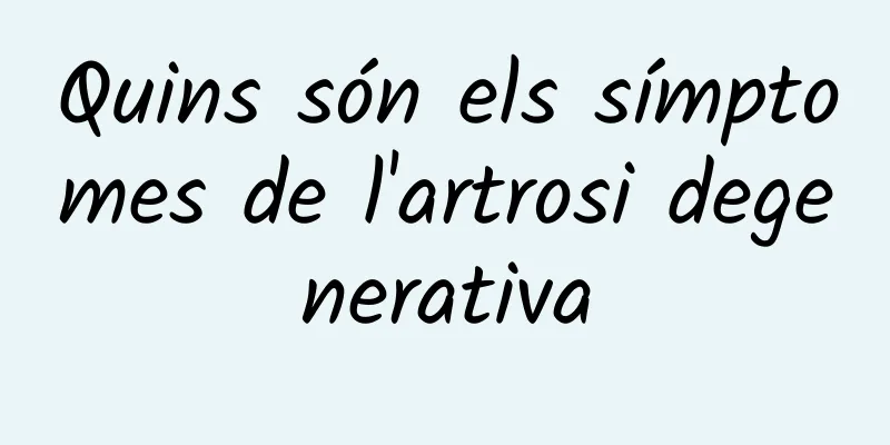 Quins són els símptomes de l'artrosi degenerativa