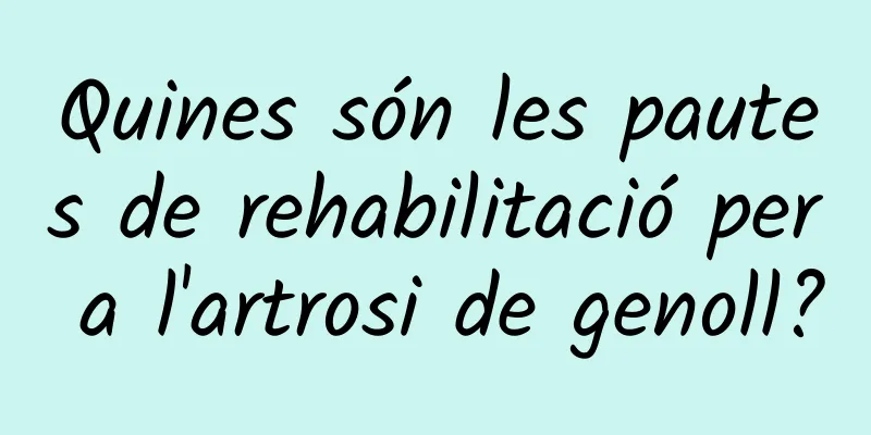 Quines són les pautes de rehabilitació per a l'artrosi de genoll?