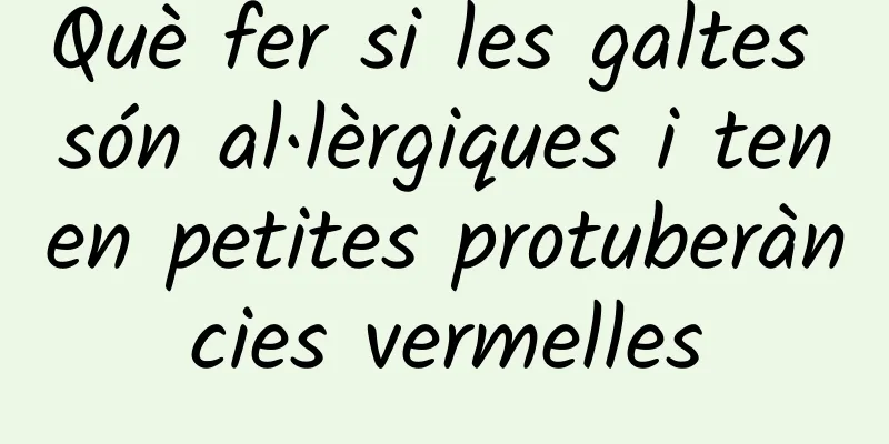 Què fer si les galtes són al·lèrgiques i tenen petites protuberàncies vermelles