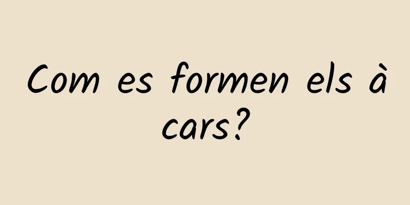 Com es formen els àcars?