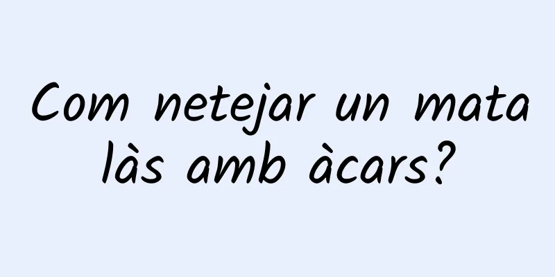 Com netejar un matalàs amb àcars?
