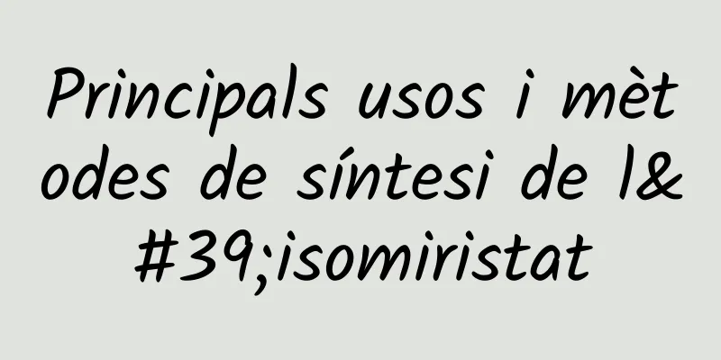 Principals usos i mètodes de síntesi de l'isomiristat