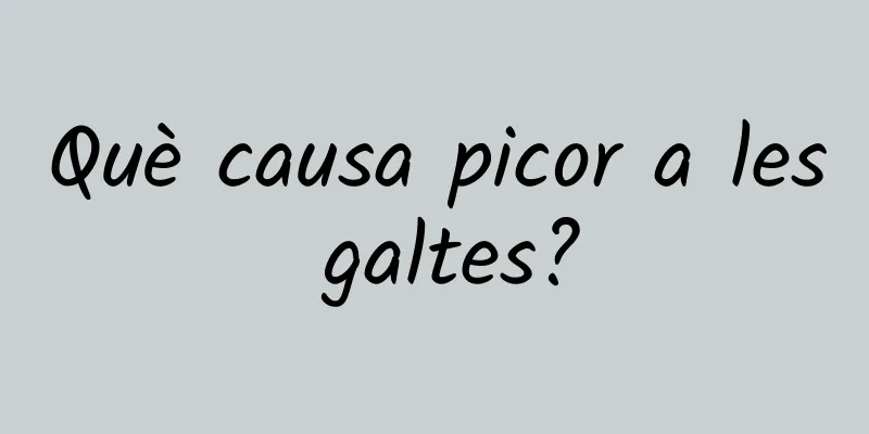 Què causa picor a les galtes?