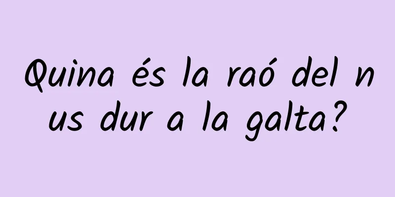 Quina és la raó del nus dur a la galta?