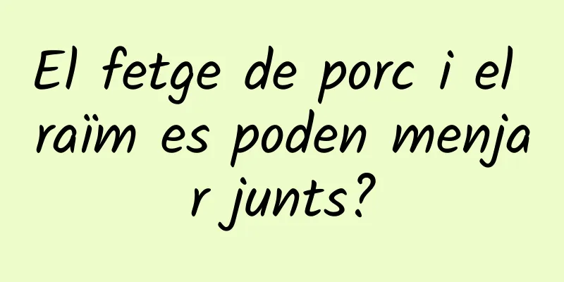 El fetge de porc i el raïm es poden menjar junts?