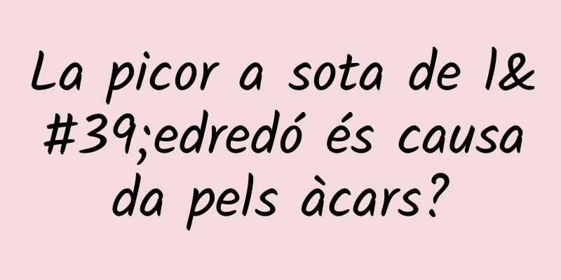 La picor a sota de l'edredó és causada pels àcars?