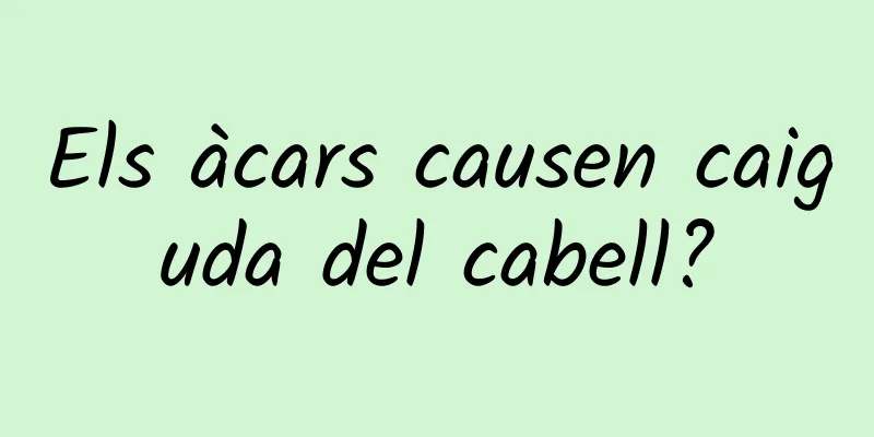 Els àcars causen caiguda del cabell?