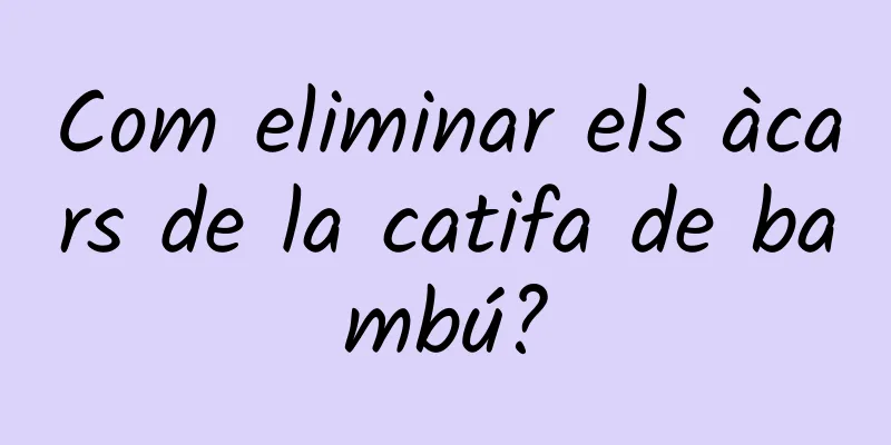 Com eliminar els àcars de la catifa de bambú?
