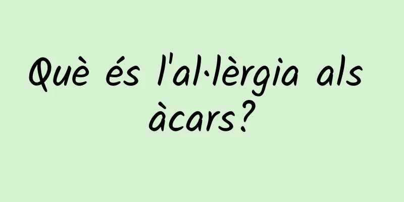 Què és l'al·lèrgia als àcars?