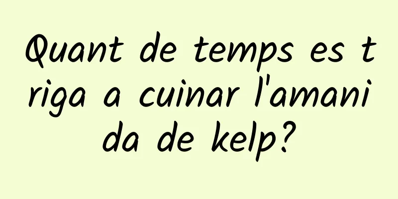 Quant de temps es triga a cuinar l'amanida de kelp?